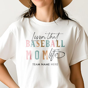 LIVING THAT BASEBALL MOM LIFE team name T-Shirt