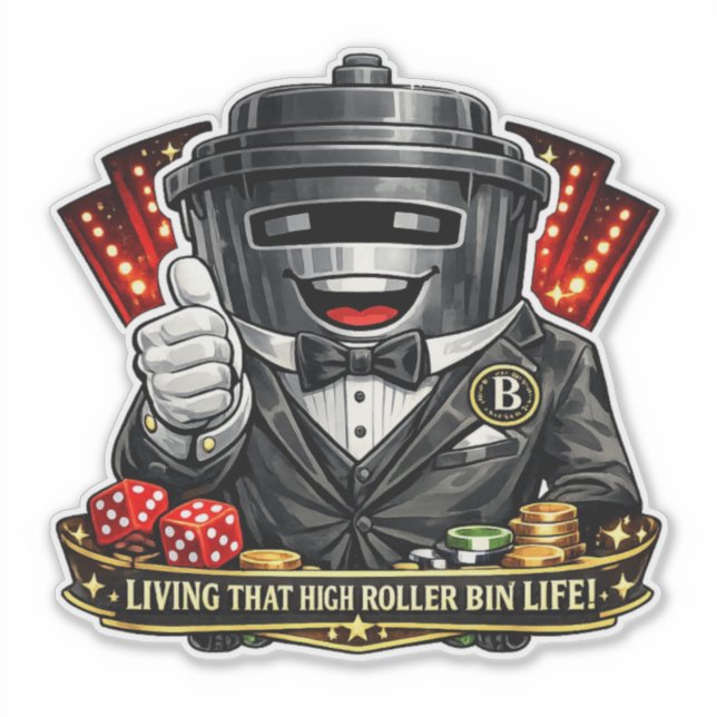 Living That High Roller Bin Life - Bin Sticker (Front)