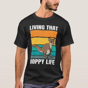 Living That Hoppy Life Pun For A Wallaby Kangaroo T-Shirt