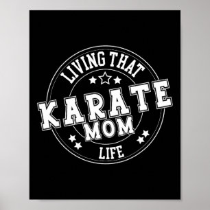 Living That Karate Mum Life School Sports Cute Fun Poster