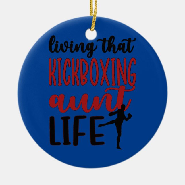 Living That Kickboxing Aunt Life Kickboxer Aunt  Ceramic Tree Decoration (Front)