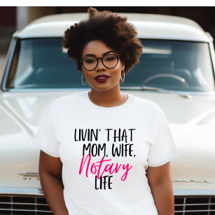 Living That Mum Wife Notary Life T-Shirt