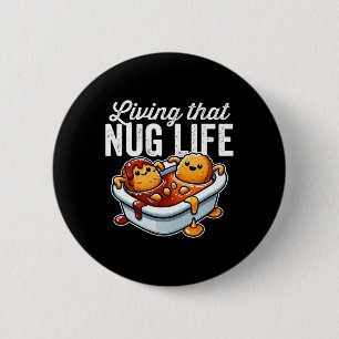 Living That Nug Life Chicken Nuggets In Bbq Sauce  6 Cm Round Badge