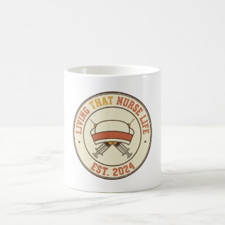 Living That Nurse Life Est 2024 Vintage Nursing Gr Coffee Mug