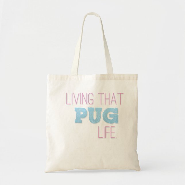 'Living That Pug Life' Bag (Front)