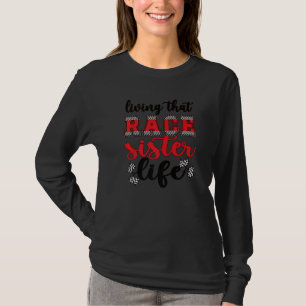 Living That Race Sister Life Racing Sister T-Shirt