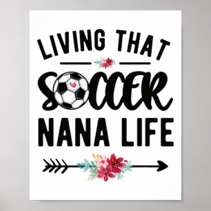 Living That Soccer Nana Life Soccer Player Nana Poster