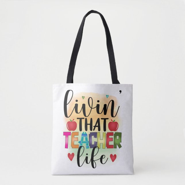 Living That Teacher Life - Gift For Teachers Tote Bag (Front)