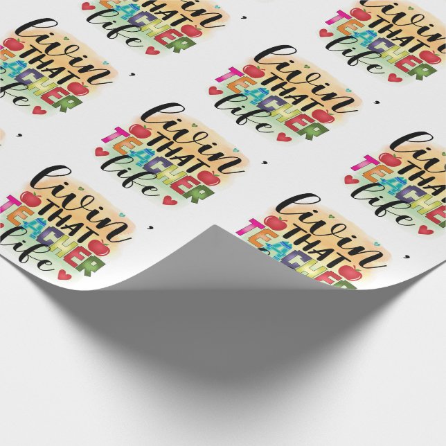Living That Teacher Life - Gift For Teachers Wrapping Paper (Corner)
