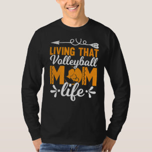 Living That Volleyball Mum Life Mother Mama Women T-Shirt