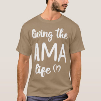 Living The Ama Life Blessed Ama Grandmother T-Shir T-Shirt