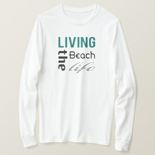 Living The Beach Life T-Shirt