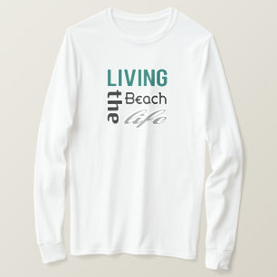 Living The Beach Life T-Shirt