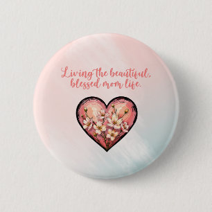 Living The Beautiful Blessed Mom Life Design 6 Cm Round Badge