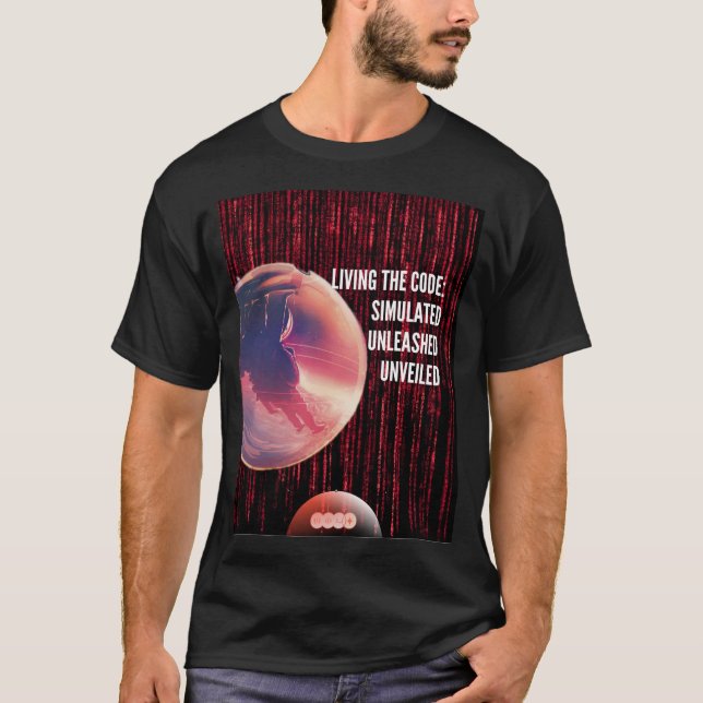 LIVING THE CODE SIMULATED UNLEASHED UNVEILED T-Shirt (Front)