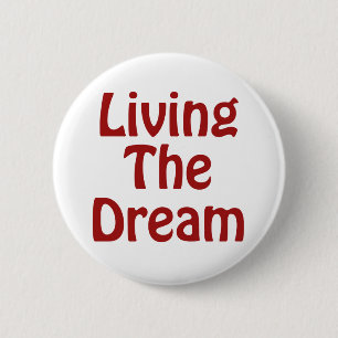 Living The Dream 6 Cm Round Badge