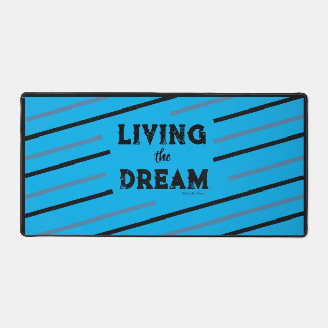 Living the Dream (Blue) Desk Mat (Front)