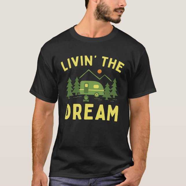 Living The Dream Camping Camper RV T-Shirt (Front)
