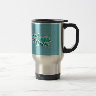 Living The Dream Camping Travel Mug