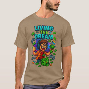 Living the Dream – Gamer Money & Credit Card T-Shi T-Shirt