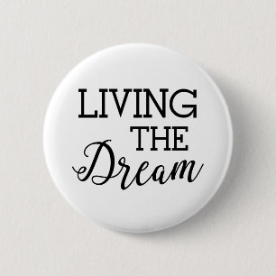 Living the Dream Good Life 6 Cm Round Badge