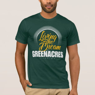 Living the Dream in Greenacres T-Shirt