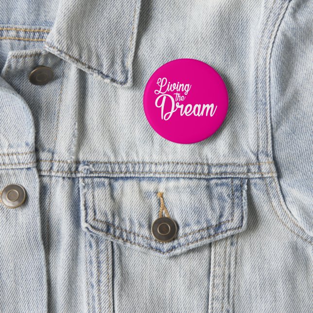 Living The Dream Inspirational Motivational 6 Cm Round Badge (In Situ)