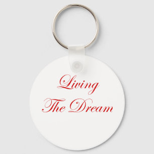 Living The Dream Key Ring
