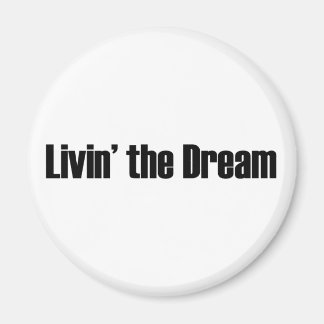 Living The Dream Magnet