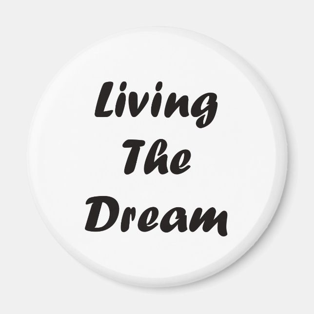 Living The Dream Magnet (Front)