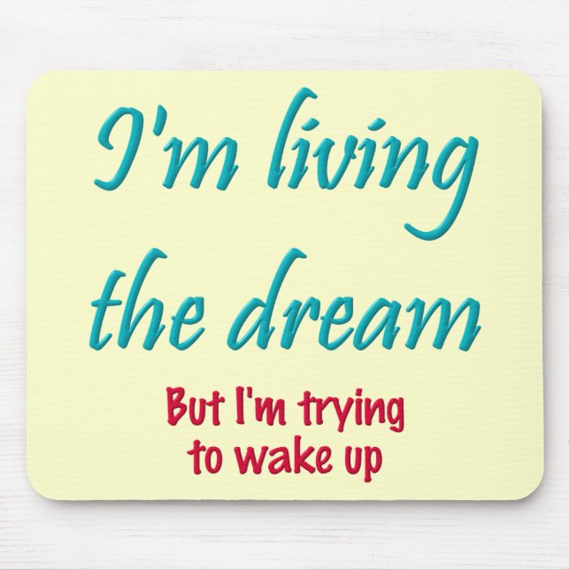 Living the dream mouse pad (Front)