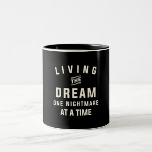 Living the Dream One Nightmare at a Time Funny  Two-Tone Coffee Mug