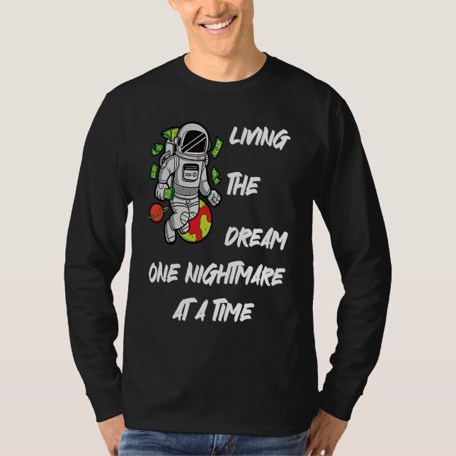 Living The Dream One Nightmare at A Time Money Spa T-Shirt (Front)