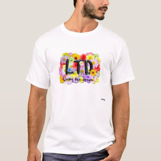 Living the dream t-shirt