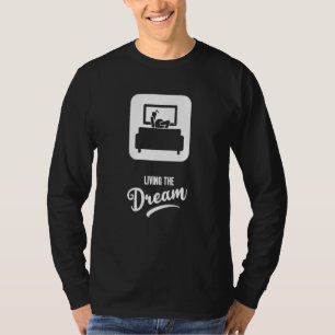 Living The Dream Tv Series Binge Watching T-Shirt