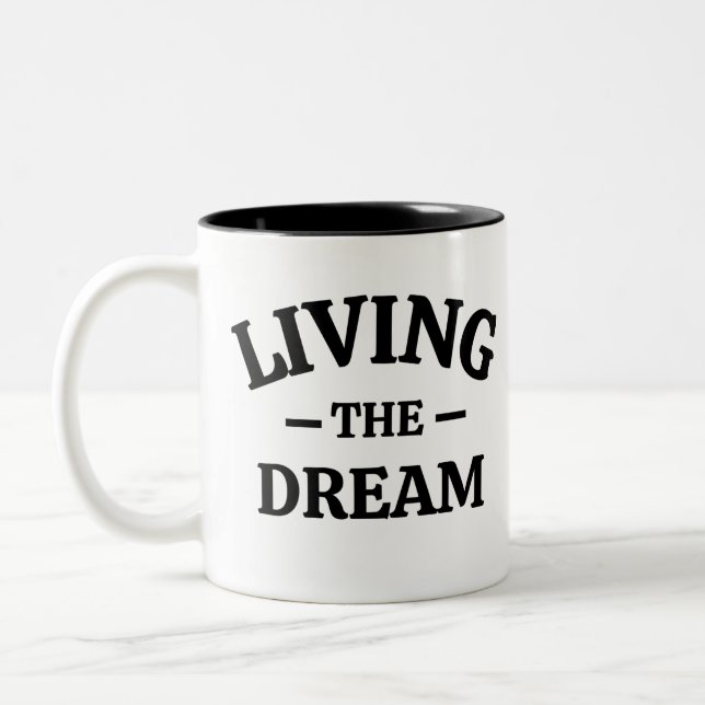 LIVING THE DREAM Two-Tone COFFEE MUG (Left)