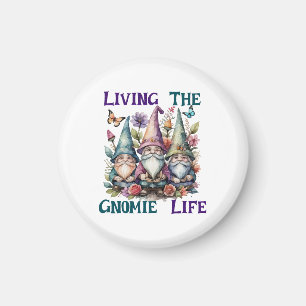 Living The Gnome Life Magnet