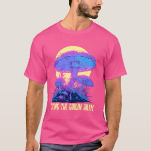 Living the Goblin Dream Psychedelic Mushrooms Gobl T-Shirt
