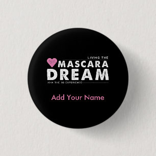 Living the Mascara Dream Personalised Button