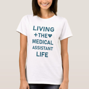 Living the medical assistant life - Nurse Nursing T-Shirt