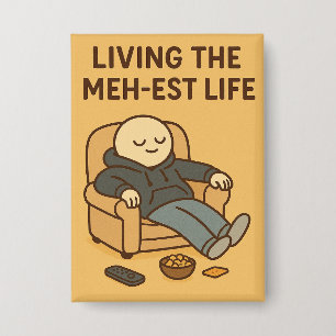 Living the Meh-est Life