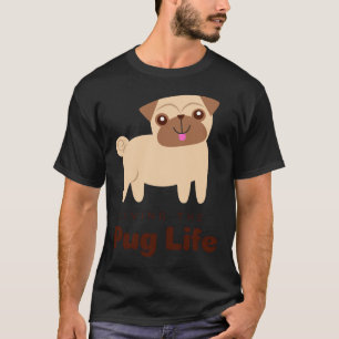 Living the pug life Classic T-Shirt 590