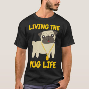 Living The Pug Life Classic T-Shirt 719