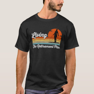 Living The Retirement Plan Retired Worker Jumping T-Shirt