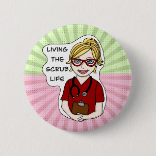 Living the Scrub Life Medical Professional Humou 6 Cm Round Badge