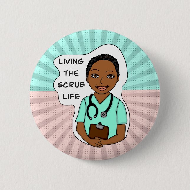 Living the Scrub Life | Nurse, Caregiver, Doctor   6 Cm Round Badge (Front)
