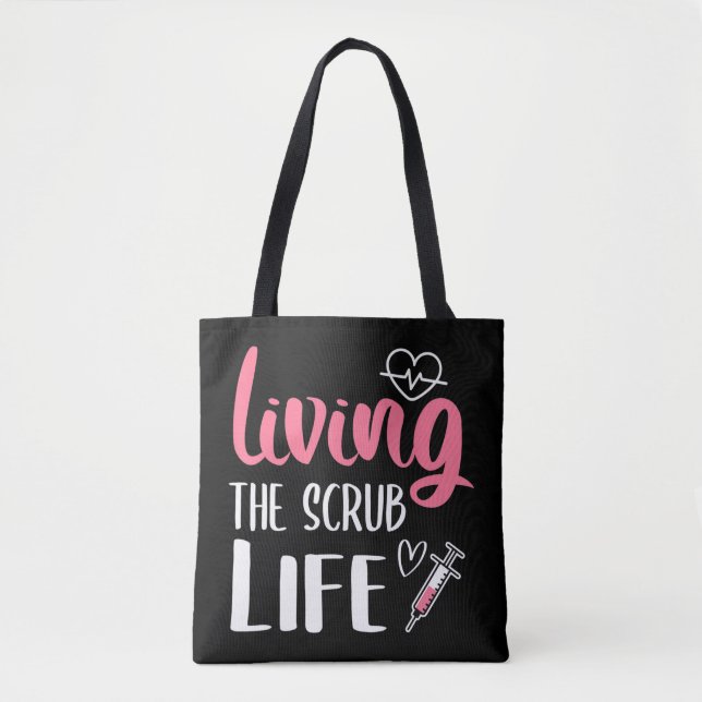 Living The Scrub Life Nurse Living The Scrub Life  Tote Bag (Front)