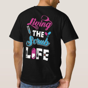 Living The Scrub Life T-Shirt