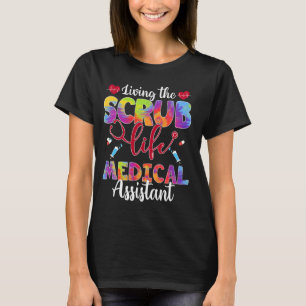 Living The Scrub Life Tie Dye Hippie Medical Assis T-Shirt