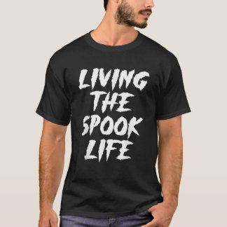 Living The Spook Life Funny Spooky Ghost Bait Desi T-Shirt